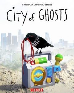 ซีรี่ย์ฝรั่ง City of Ghosts (2021) เมืองแห่งวิญญาณ | Netflix