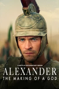 ซรีส์ประวัติศาสตร์ เรื่อง Alexander The Making of a God อเล็กซานเดอร์ ตำนานมนุษย์สู่เทพ (2024)