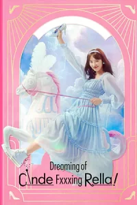 Dreaming of a Freaking Fairytale ฝันที่ไม่กล้าฝันของยัยซินเดอเรลล่า (2024)
